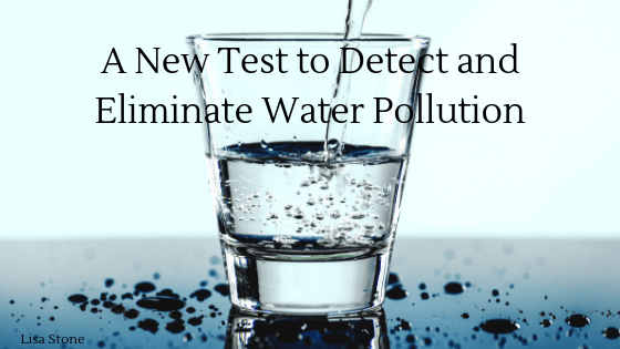 A New Test to Detect and Eliminate Water Pollution